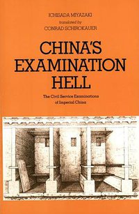 China's Examination Hell (Yale University Press 1981)