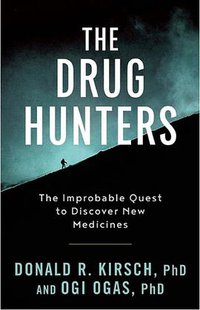 The Drug Hunters (Arcade Publishing 2017)