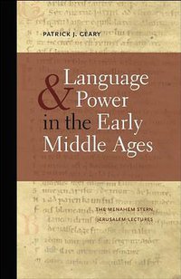 Language and Power in the Early Middle Ages (Brandeis 2013)