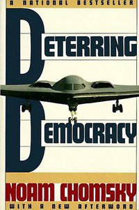 Deterring Democracy (Hill and Wang 1992)