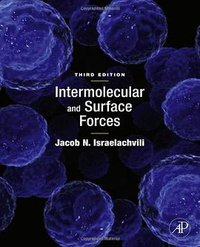 Intermolecular and Surface Forces, Third Edition (Academic Press 2011)