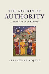 The Notion of Authority (Verso Books 2014)