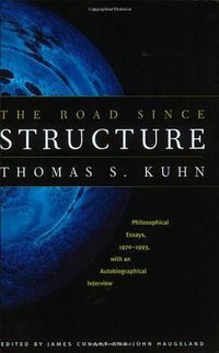 The Road since Structure (University Of Chicago Press 2002)