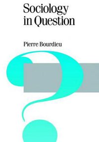 Sociology in Question (Published in association with Theory, Culture & Society) (Sage Publications Ltd 1994)