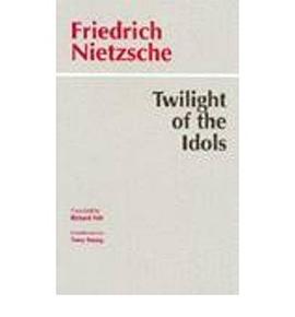 Twilight of the Idols Or, How to Philosophize With a Hammer