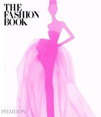 The Fashion Book (Phaidon Press 2013)
