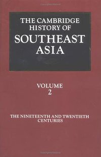 The Cambridge History of Southeast Asia (Cambridge University Press 1993)