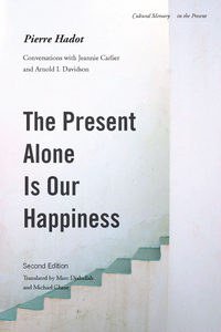 The Present Alone is Our Happiness, Second Edition (Stanford University Press 2011)