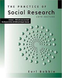The Practice of Social Research (with CD-ROM and InfoTrac) (Practice of Social Research) (Wadsworth Publishing 2003)