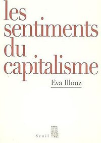 Les Sentiments du capitalisme (Le Seuil 2006)