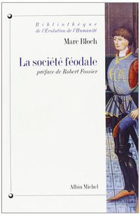 La Société féodale (Albin Michel 1994)