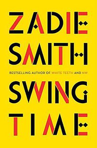 Swing Time (Penguin Press 2016)