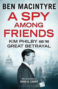 A Spy Among Friends (Bloomsbury Publishing 2014)