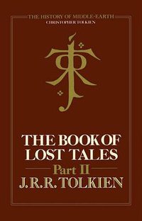 The Book of Lost Tales, Part Two (HarperCollins 2010)