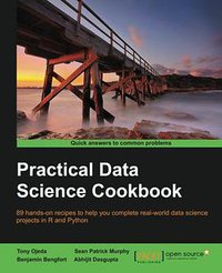 Practical Data Science Cookbook - Real-World Data Science Projects to Help You Get Your Hands On Your Data (Packt Publishing - ebooks Account 2014)