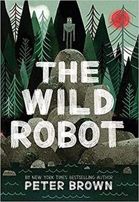 The Wild Robot (Little, Brown and Company 2016)