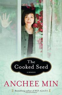 The Cooked Seed (Bloomsbury USA 2013)