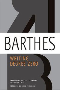 Writing Degree Zero (Hill and Wang 2012)
