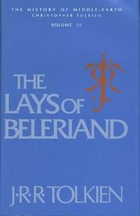 The Lays of Beleriand (The History of Middle-Earth, Vol. 3) (Houghton Mifflin 1985)
