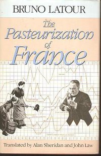 The Pasteurization of France (Harvard University Press 1988)