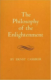 The Philosophy of the Enlightenment (Princeton University Press 1968)
