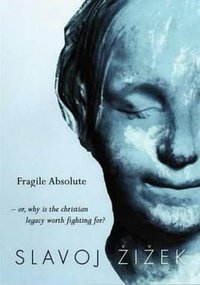 The Fragile Absolute (Verso Books 2000)