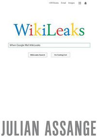 When Google Met Wikileaks