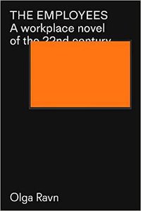 The Employees: A Workplace Novel of the 22nd Century (Lolli Editions 2020)