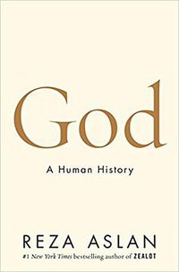 God : A Human History (Random House 2017)