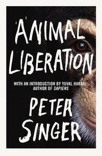 Animal Liberation (Bodley Head 2015)