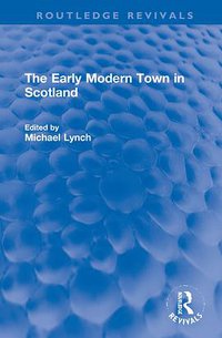 The Early Modern Town in Scotland