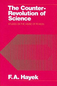 The Counter-Revolution of Science (Liberty Fund Inc. 1980)