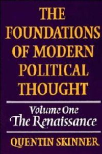 The Foundations of Modern Political Thought, Volume 1 (Cambridge University Press 1978)