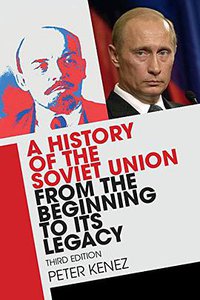 A History of the Soviet Union from the Beginning to its Legacy (Cambridge University Press 2016)