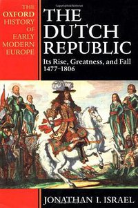 The Dutch Republic: Its Rise, Greatness, and Fall 1477–1806 (Oxford University Press 1998)