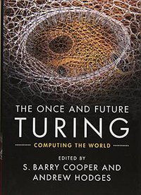 The Once and Future Turing (Cambridge University Press 2016)
