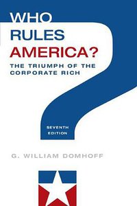 Who Rules America? The Triumph of the Corporate Rich (McGraw-Hill Education 2013)