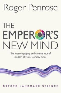 The Emperor's New Mind (Oxford University Press 2016)