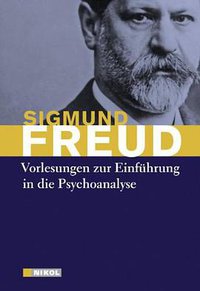 Vorlesungen zur Einführung in die Psychoanalyse (Nikol Verlag 2011)