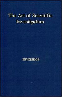 The Art of Scientific Investigation (Blackburn Press 2004)