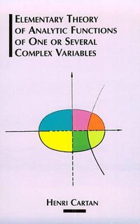 Elementary Theory of Analytic Functions of One or Several Complex Variables (Dover Publications 1995)