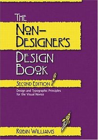 The Non-Designer's Design Book, Second Edition (Peachpit Press 2003)