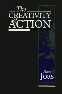 The Creativity of Action (Polity Press 1996)