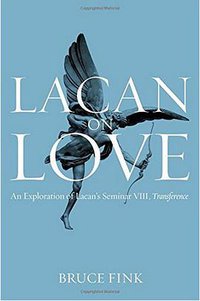 Lacan on Love (Polity Press 2015)