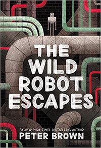 The Wild Robot Escapes (Little, Brown Books for Young Readers)
