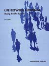 Life Between Buildings (Van Nostrand Reinhold Company 1987)