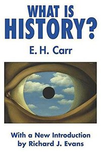 What is History? with a new Introduction by Richard J Evans (Palgrave Macmillan 2002)