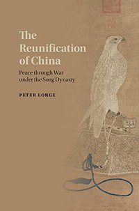 The Reunification of China (Cambridge University Press 2015)
