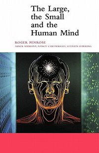 The Large, the Small and the Human Mind (Cambridge University Press 2000)