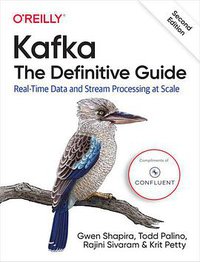 Kafka: The Definitive Guide, 2nd Edition (O'Reilly Media, Inc. 2021)